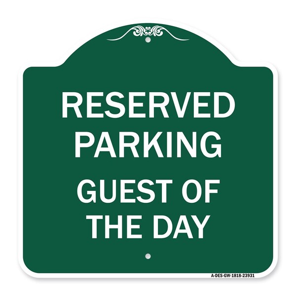 Designer Series Sign-Guest of Day, Green & White Aluminum Sign, 18" x 18", GW-1818-23931